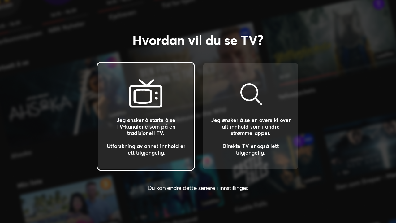 Velg hvordan du vil se TV